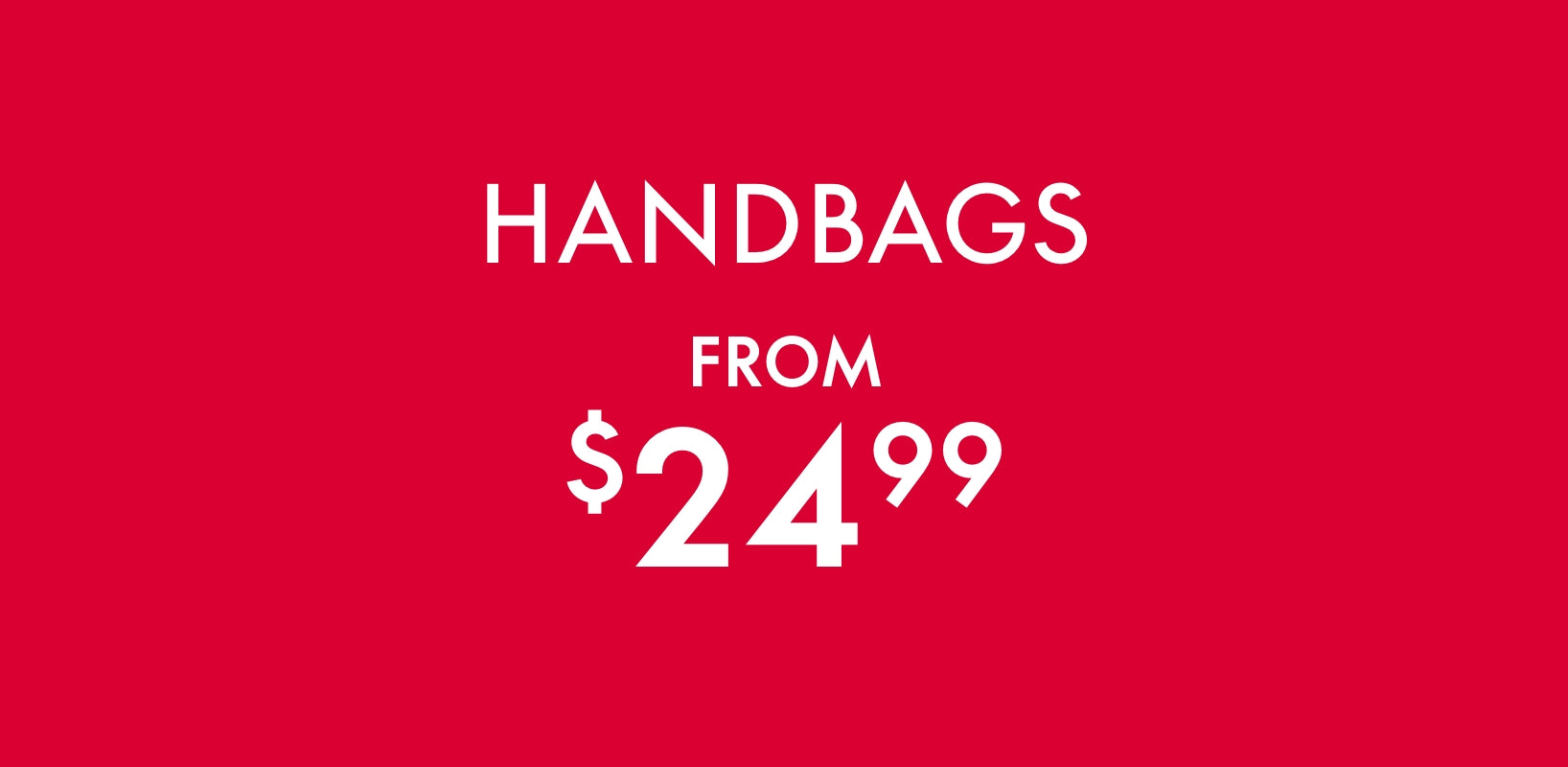 Handbags From $24.99